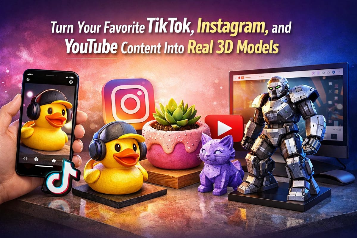 Turn Your Favorite TikTok, Instagram, and YouTube Content Into Real 3D Models